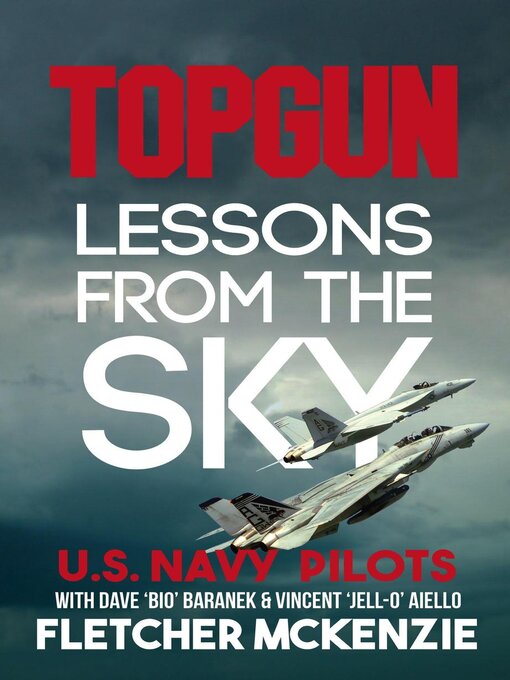 Title details for Topgun Lessons From the Sky by Fletcher McKenzie - Available